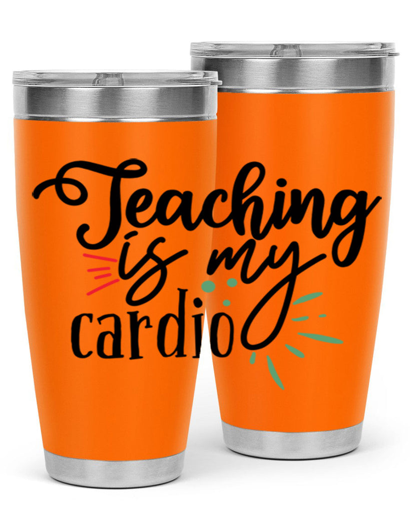 teaching is my cardio Style 129#- teacher- tumbler