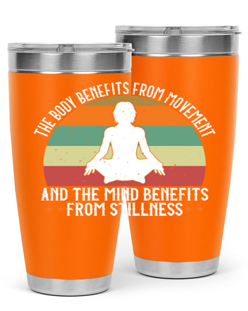 the body benefits from movement and the mind benefits from stillness 62#- yoga- Tumbler