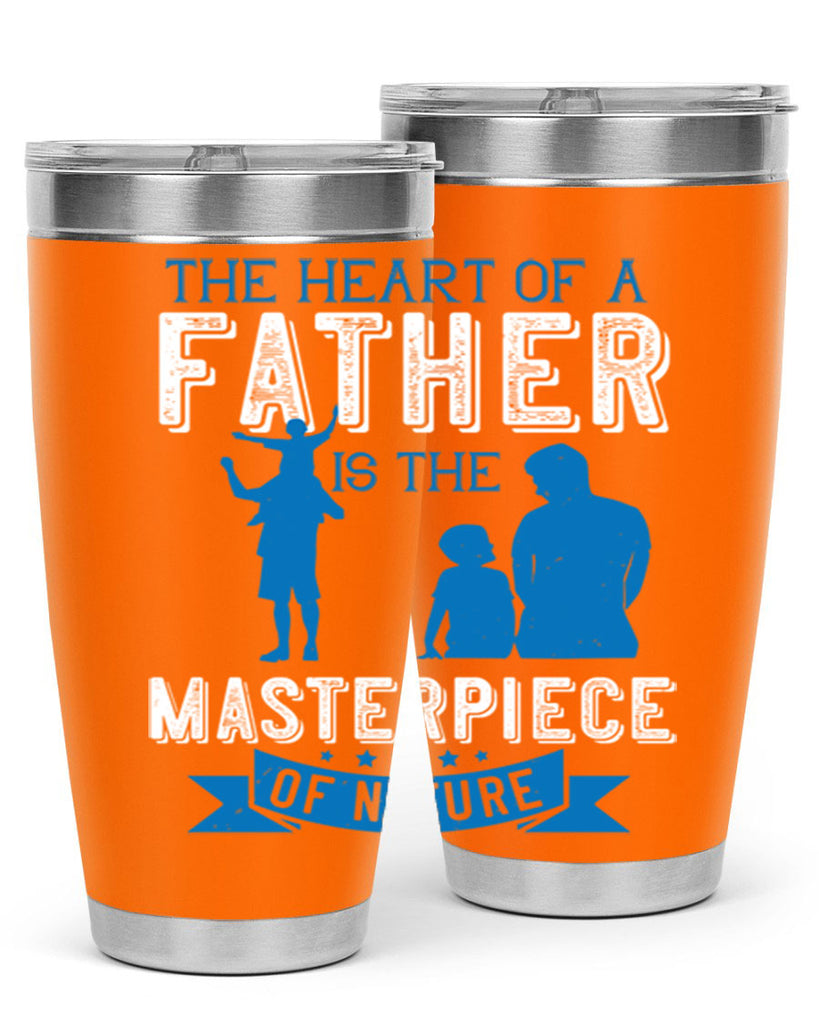 the heart of a father is the masterpiece of nature 169#- fathers day- Tumbler