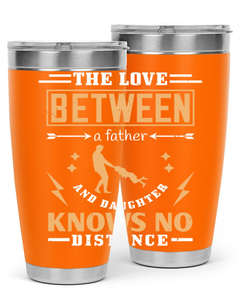 the love between a father and daughter knows no distance 161#- fathers day- Tumbler