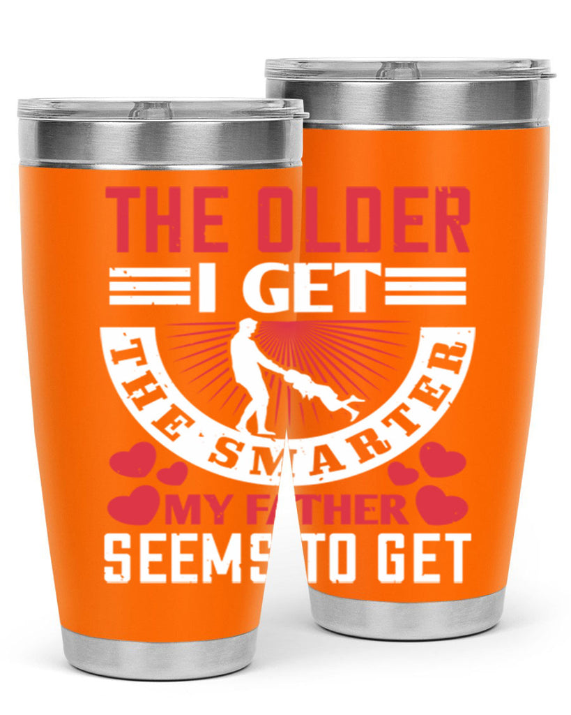 the older i get the smarter my 153#- fathers day- Tumbler