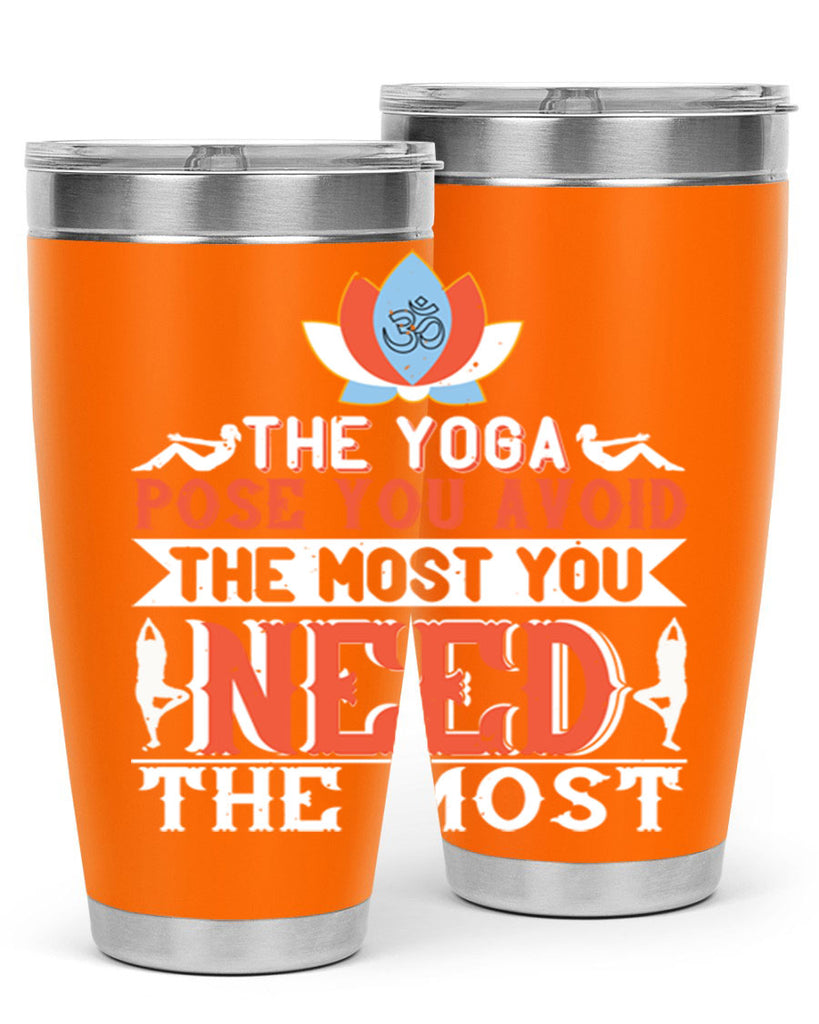 the yoga pose you avoid the most you need the most 48#- yoga- Tumbler