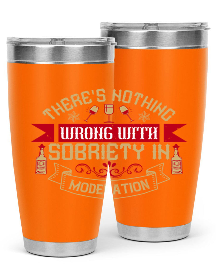 theres nothing wrong with sobriety in moderation 25#- drinking- Tumbler