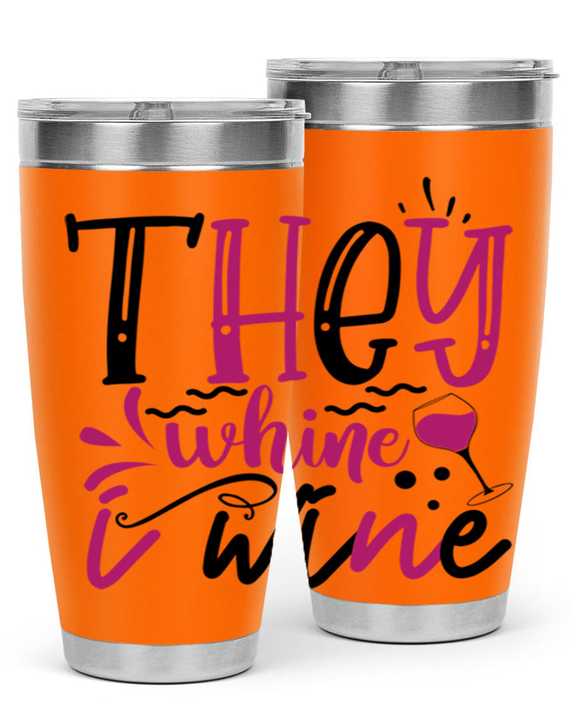 they whine i wine 155#- wine- Tumbler