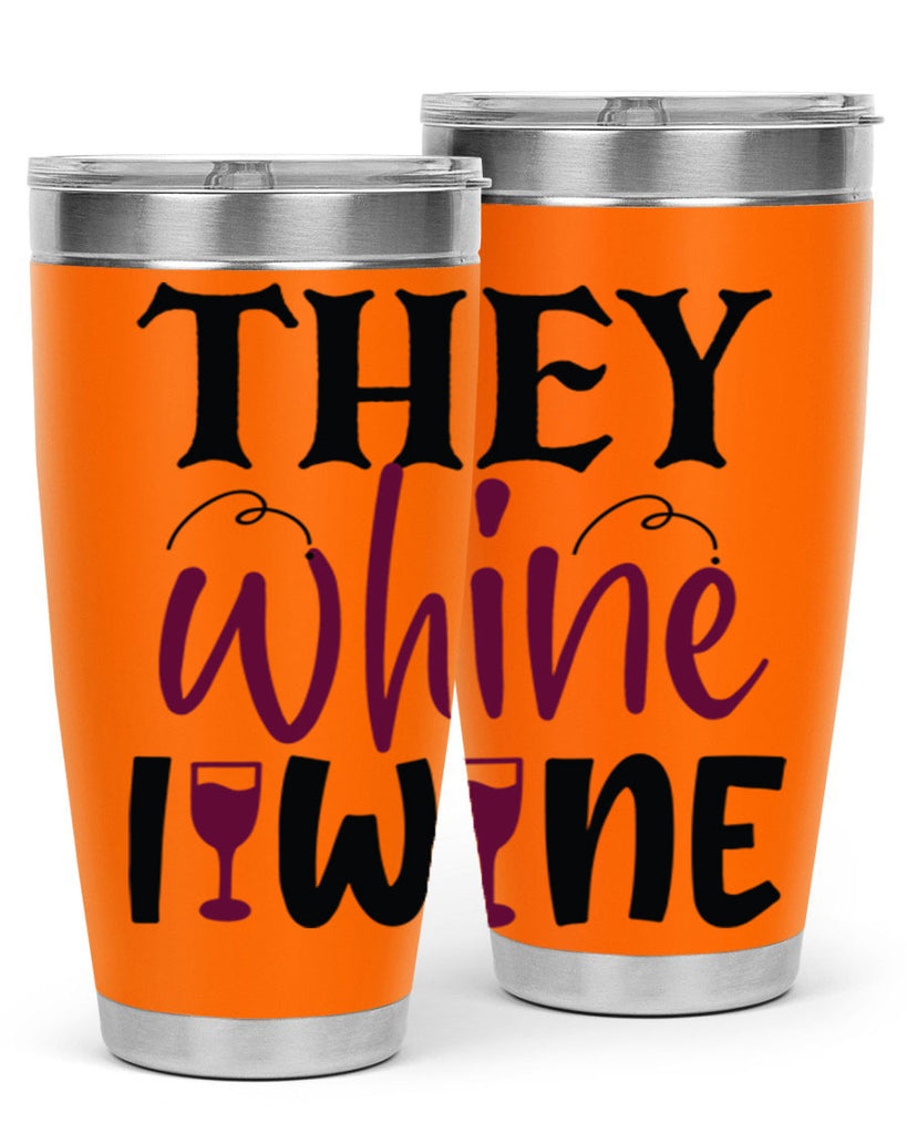 they whine i wine 156#- wine- Tumbler