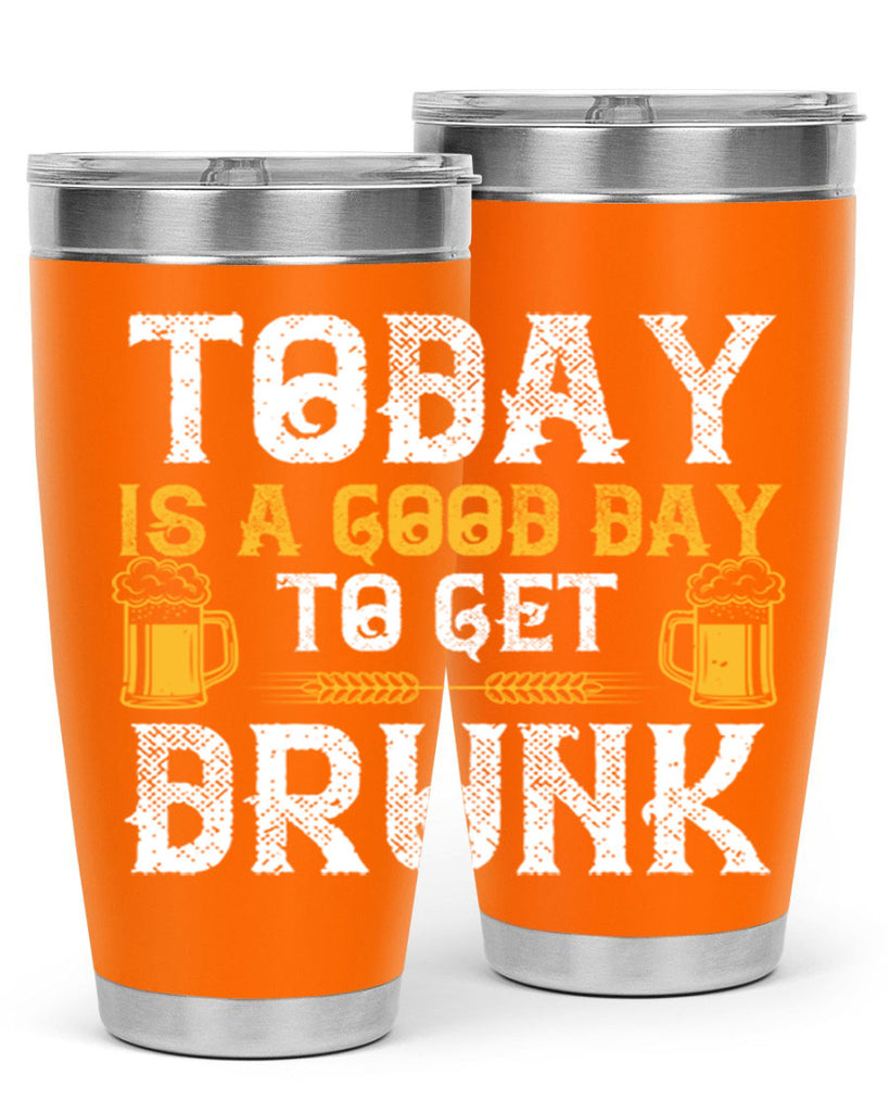 today is a good day to get drunk 6#- beer- Tumbler