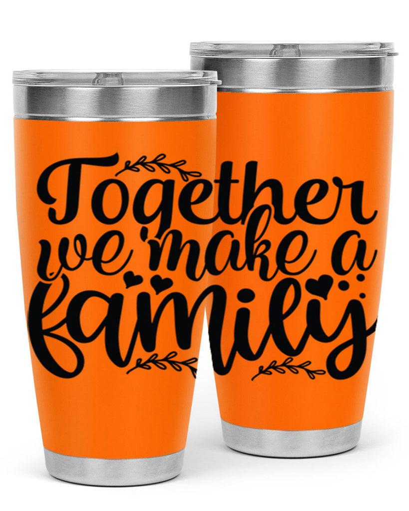 together we make a family 14#- family- Tumbler