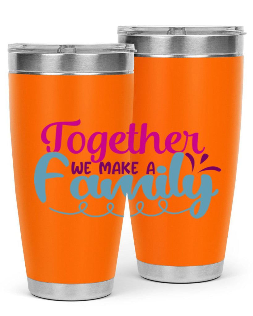 together we make a family 15#- family- Tumbler