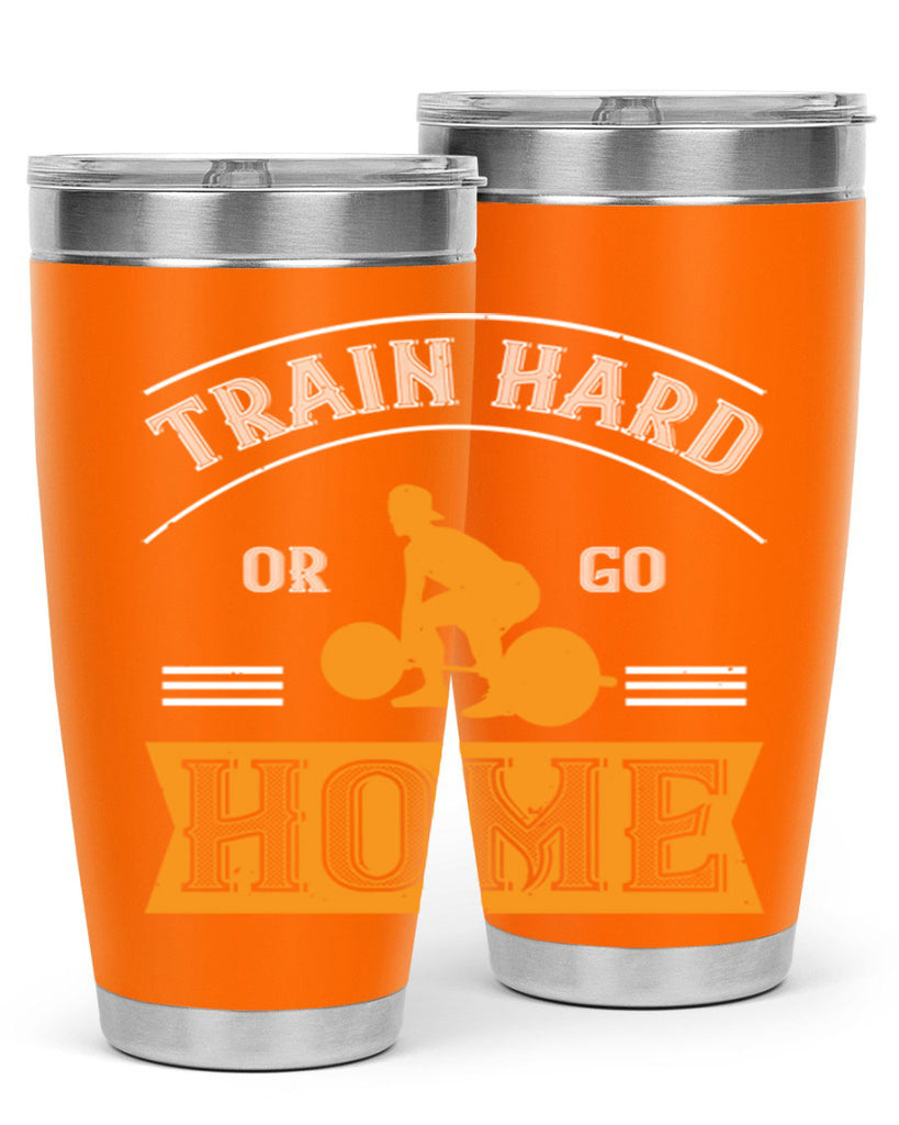 train hard or go home 63#- gym- Tumbler