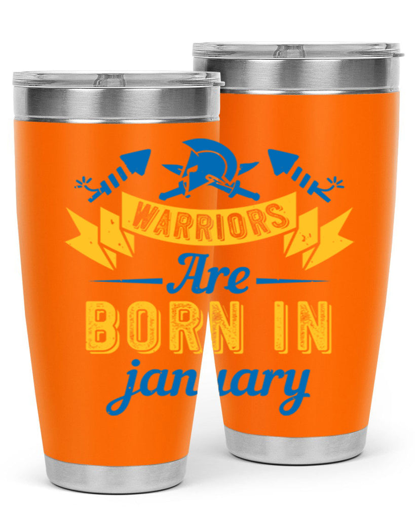 warriors are born in January Style 16#- birthday- tumbler