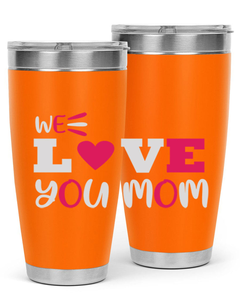 we love you mom 25#- mom- Tumbler