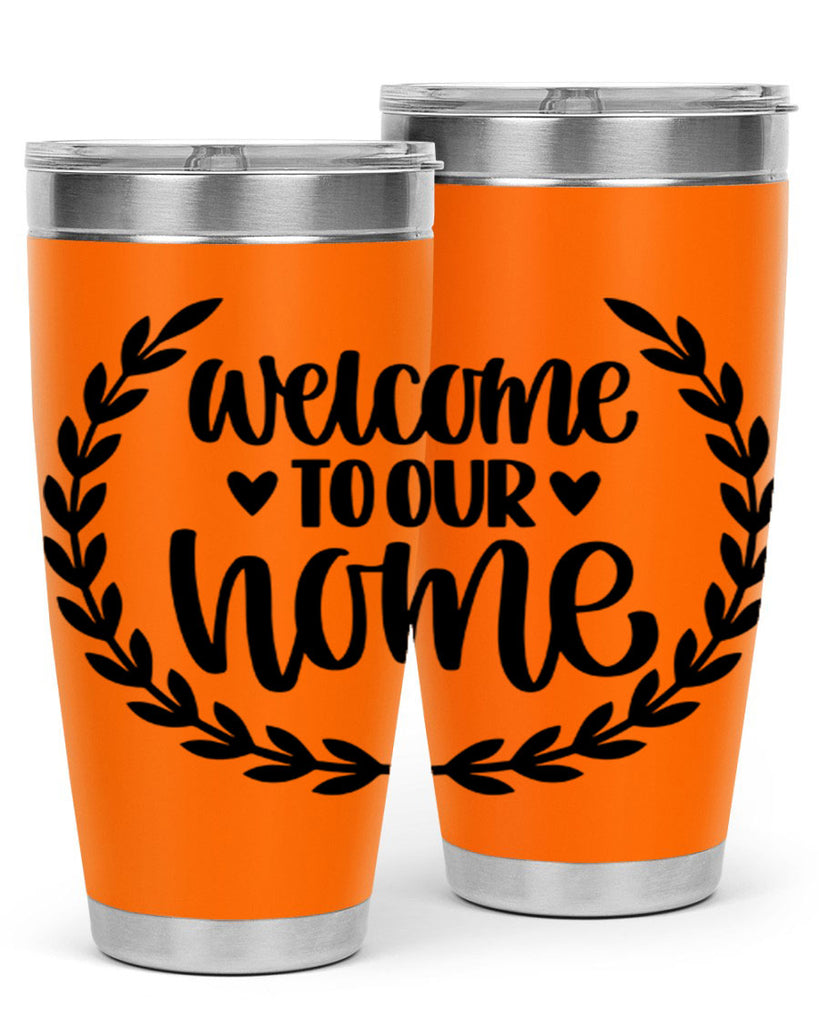 welcome to our home 2#- home- Tumbler