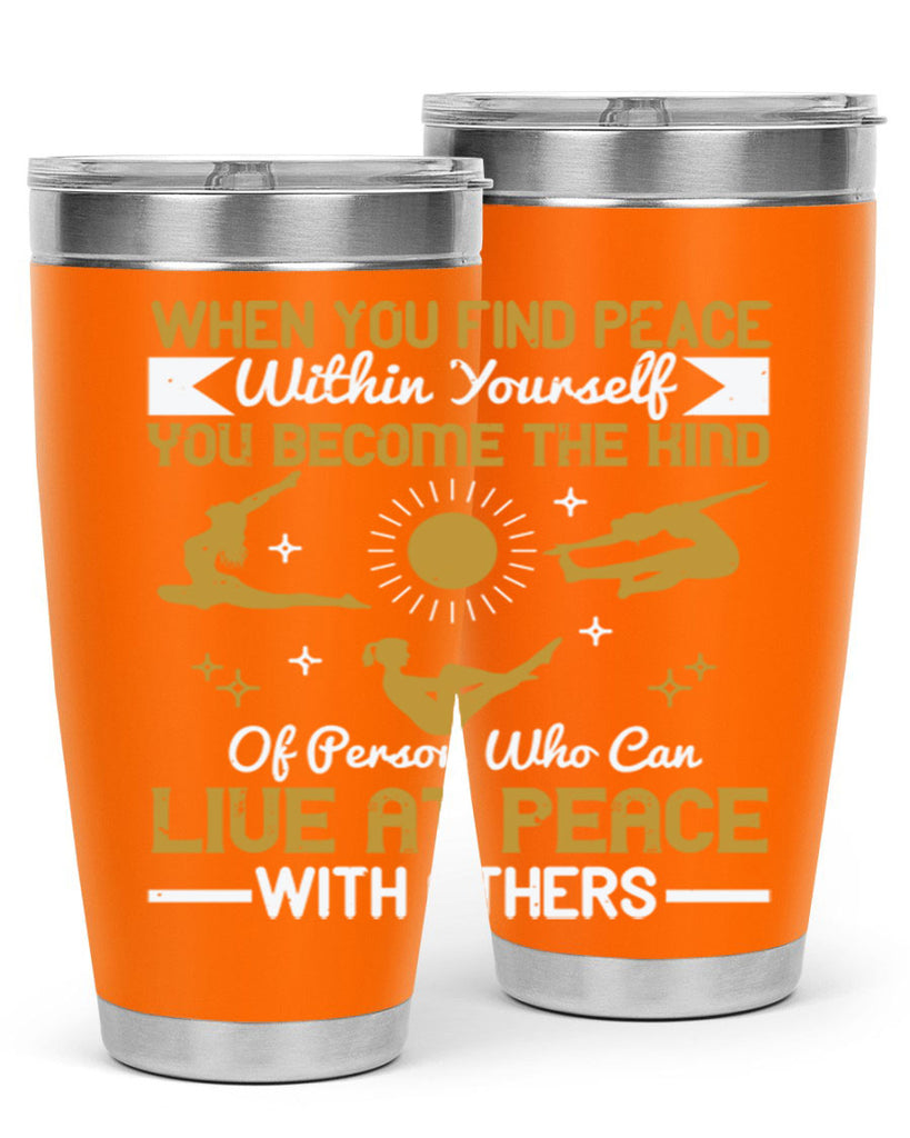 when you find peace within yourself you become the kind of person 38#- yoga- Tumbler