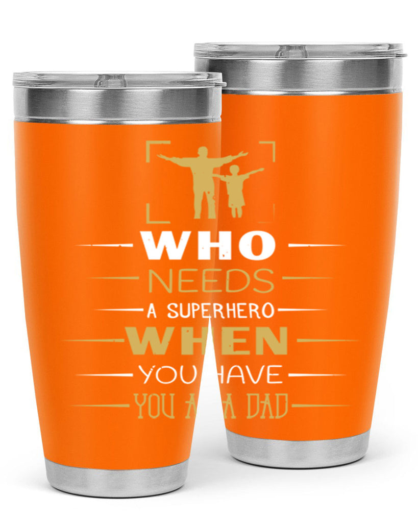 who needs a superhero when you have you as a dad 146#- fathers day- Tumbler