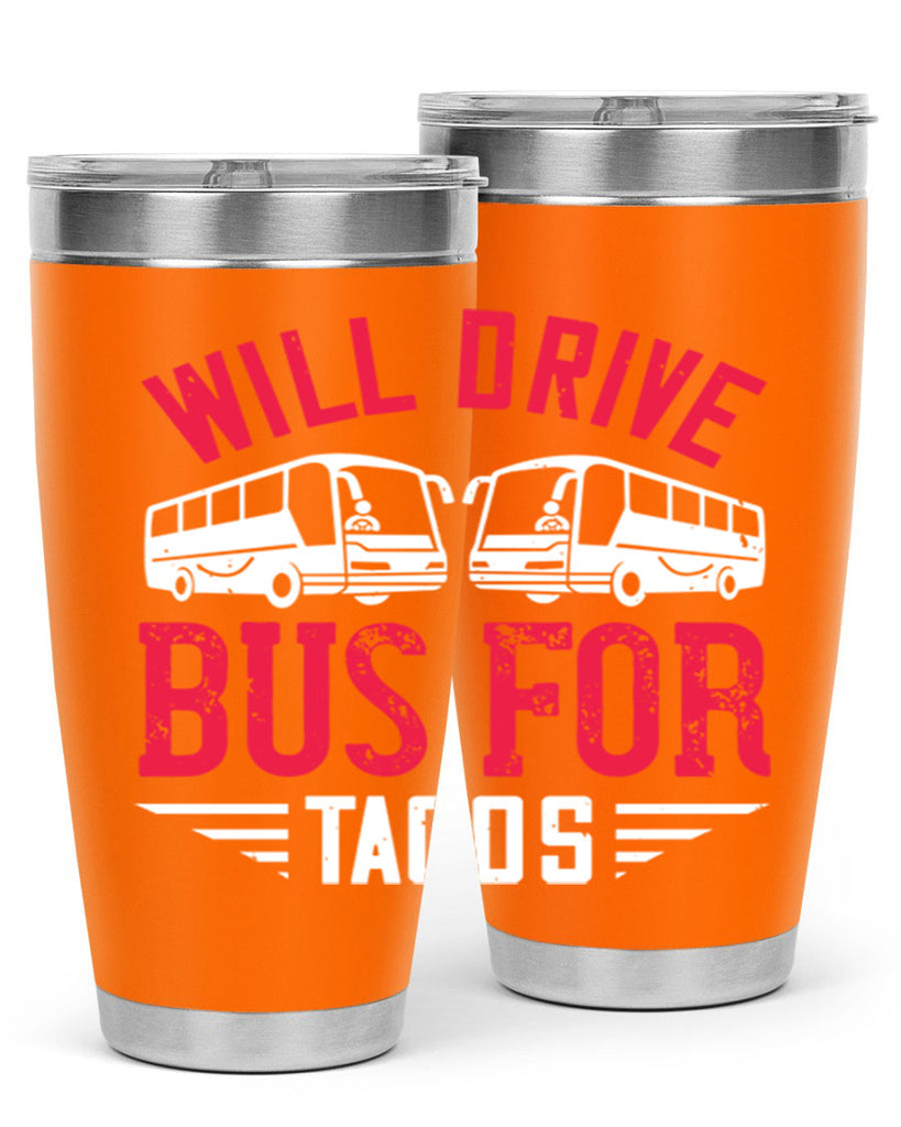 will drive bus for tacos Style 7#- bus driver- tumbler