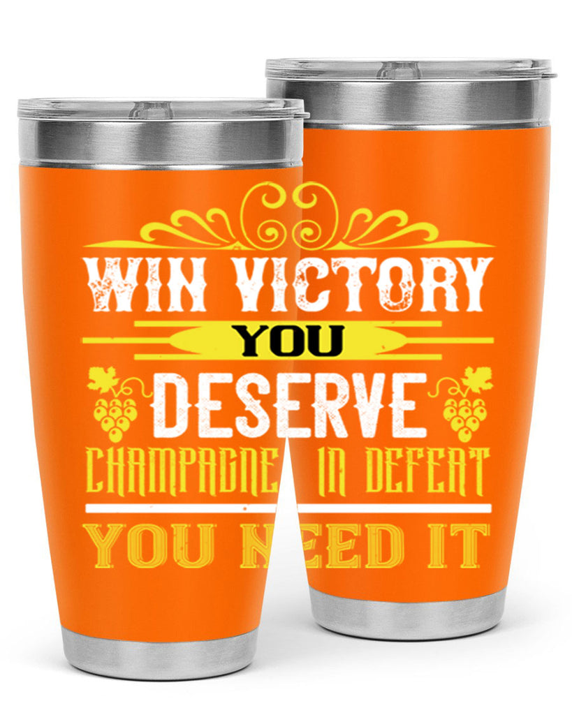 win victory you deserve champagne in defent 7#- wine- Tumbler