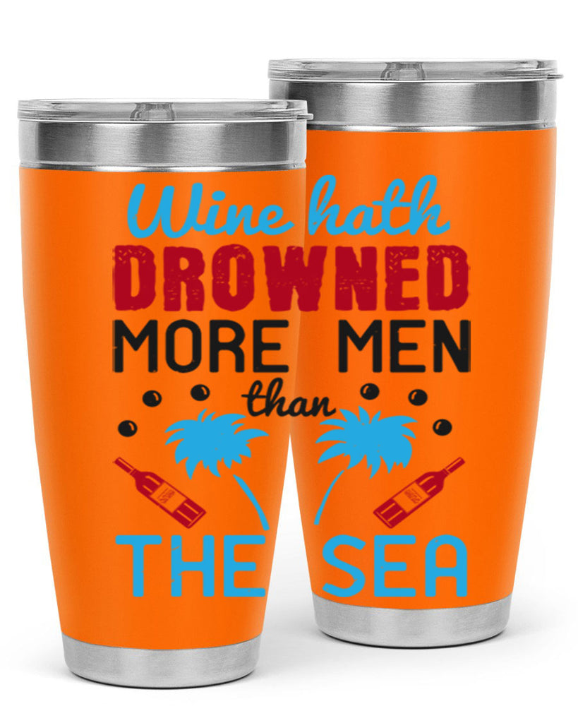 wine hath drowned more men than the sea 107#- wine- Tumbler