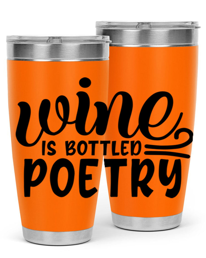 wine is bottled poetry 143#- wine- Tumbler