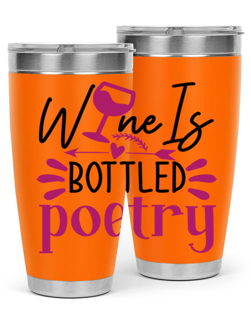 wine is bottled poetry 144#- wine- Tumbler