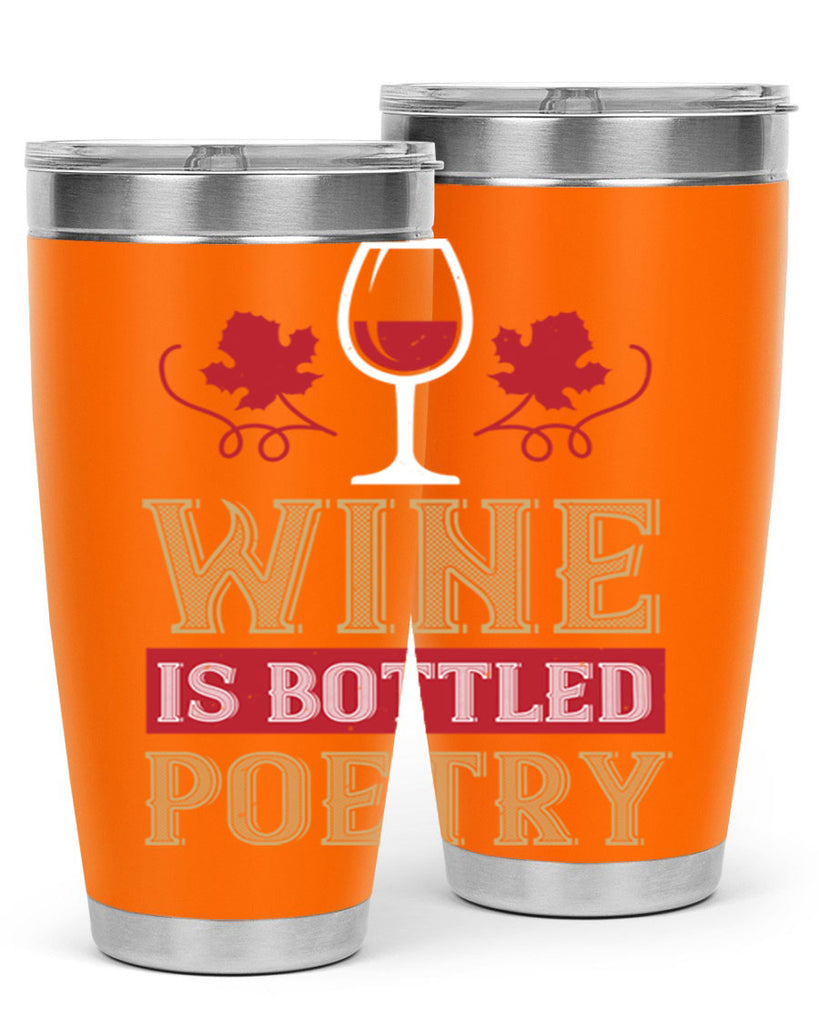 wine is bottled poetry 5#- wine- Tumbler