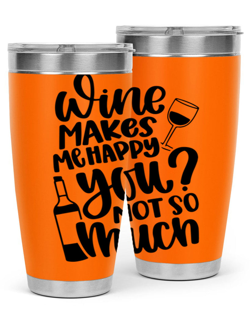 wine makes me happy you not so much 19#- wine- Tumbler