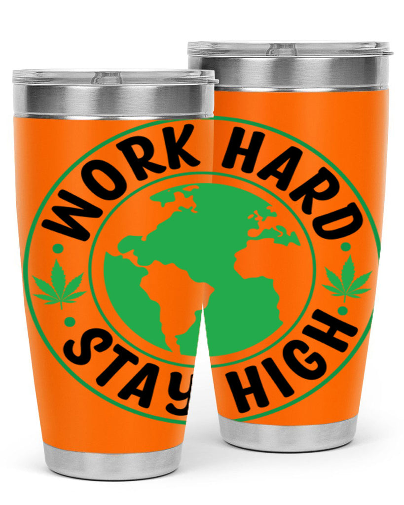 work hard stay high 303#- marijuana- Tumbler