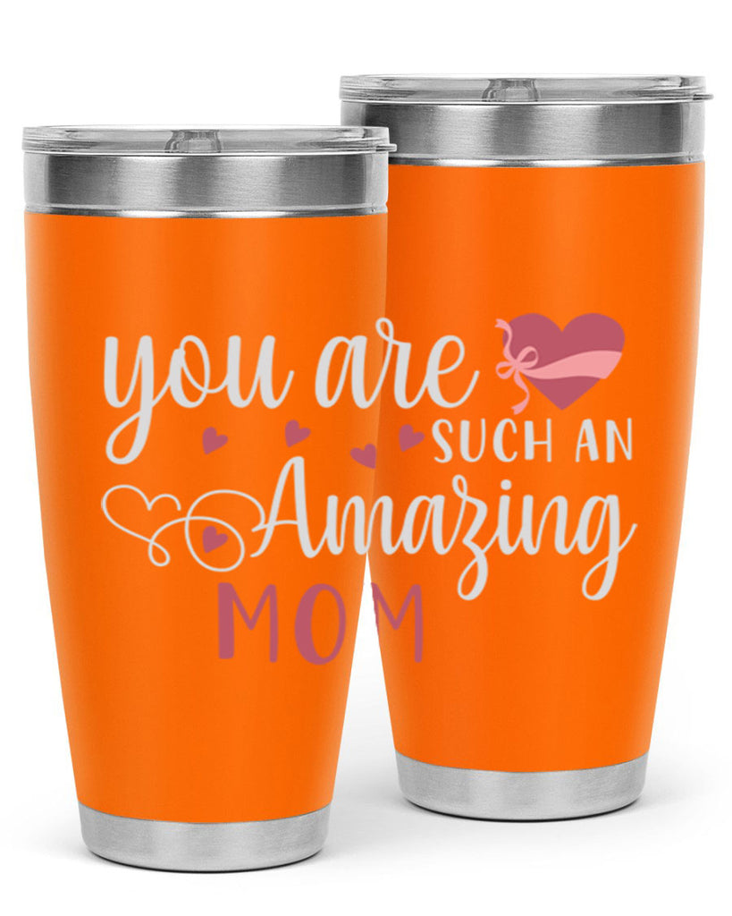 you are such an amazing mom 6#- mom- Tumbler