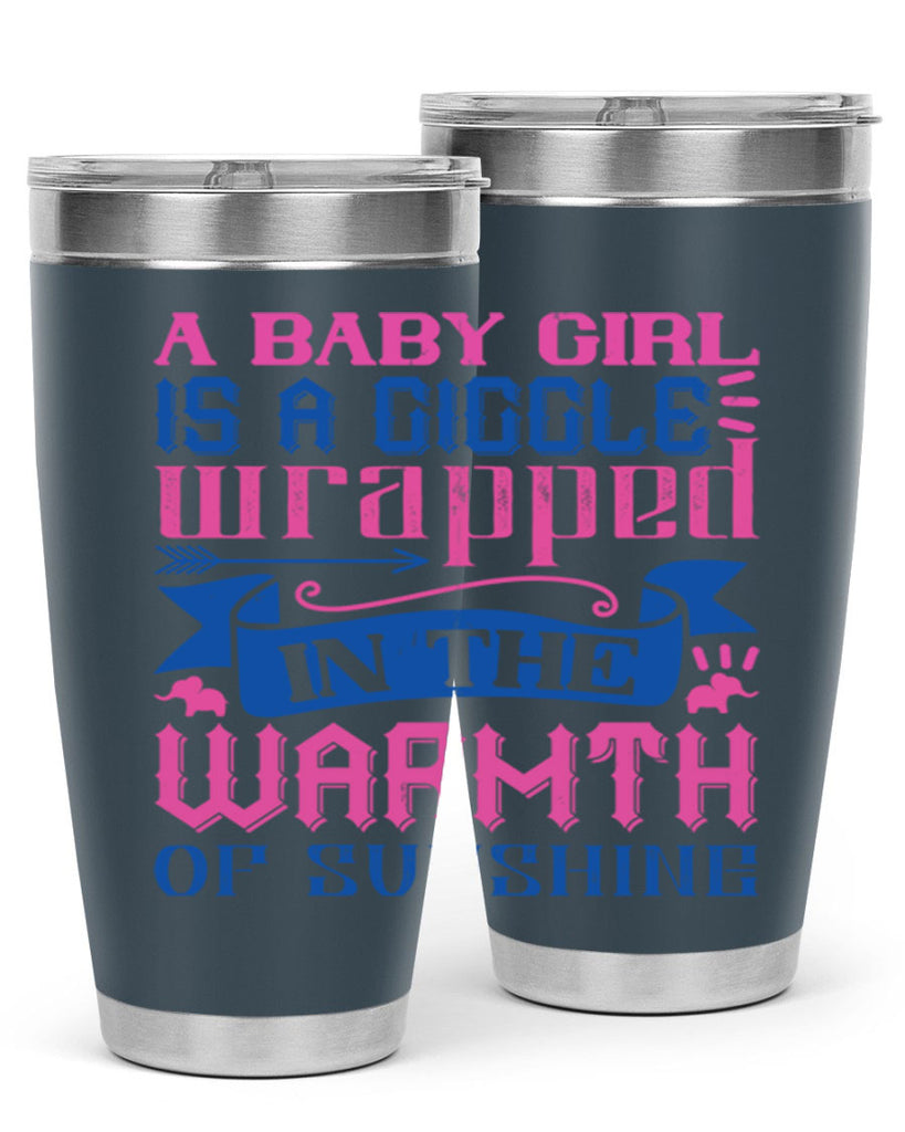 A baby girl is a giggle wrapped in the warmth of sunshine Style 144#- baby- tumbler