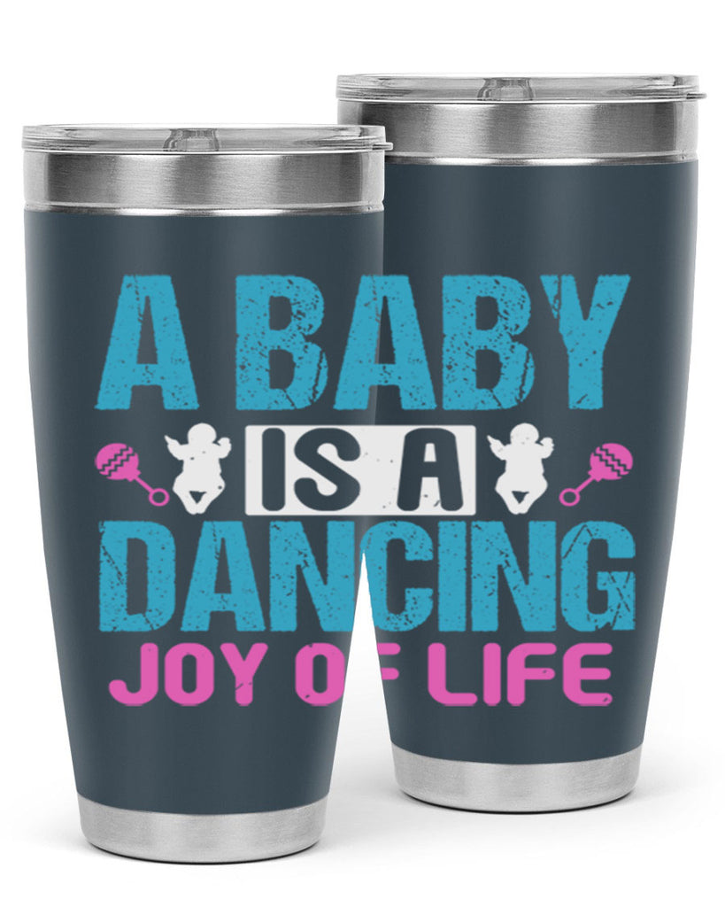 A baby is a dancing joy of life Style 179#- baby- tumbler