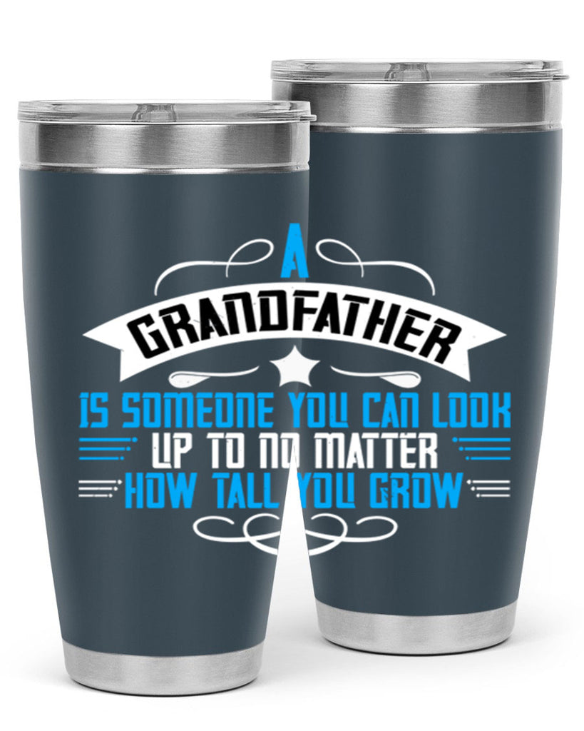 A grandfather is someone you can look up to no matter how tall you gro 72#- grandpa - papa- Tumbler