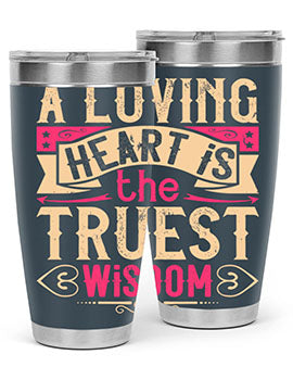 A loving heart is the truest wisdom Style 39#- dog- Tumbler