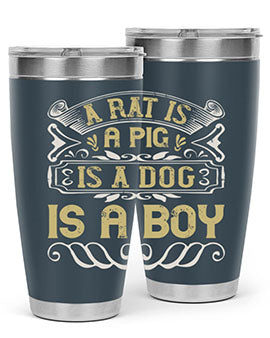 A rat is a pig is a dog is a boy Style 99#- pig- Tumbler