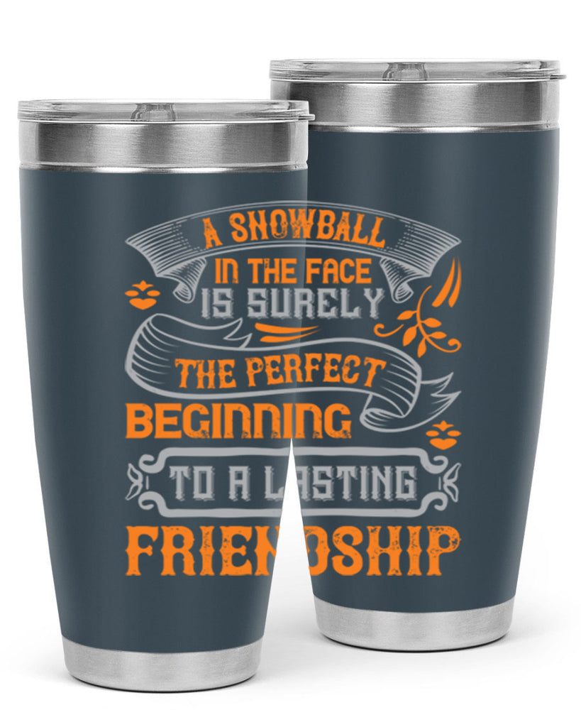 A snowball in the face is surely the perfect beginning to a lasting friendship Style 2#- Best Friend- Tumbler