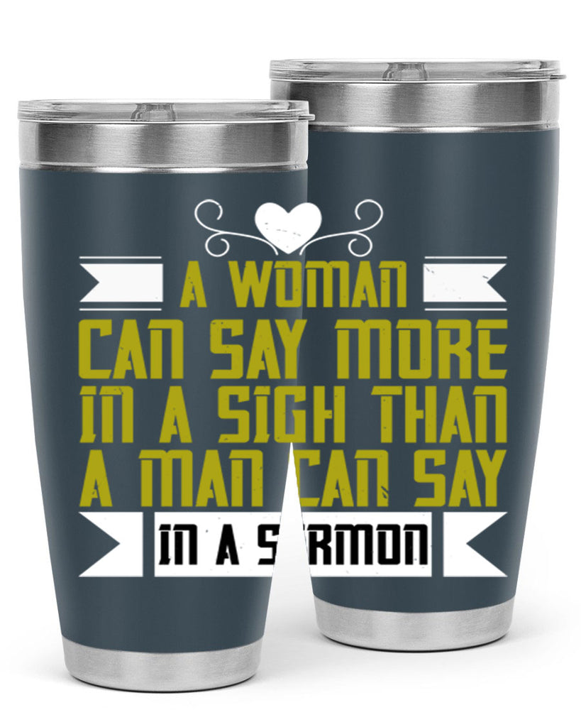 A woman can say more in a sigh than a man can say in a sermon Style 89#- womens day- Tumbler