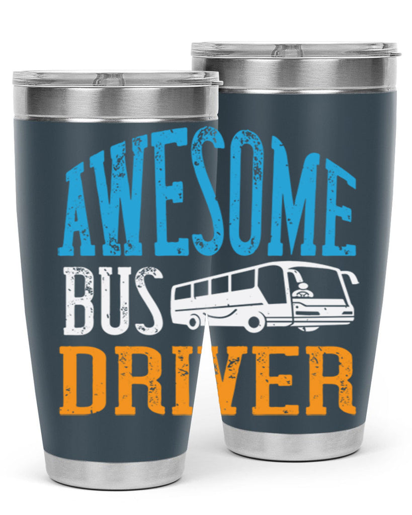 AWESOME BUS DRIVER Style 49#- bus driver- tumbler