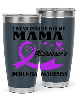 Alzheimers And Dementia I Wear Purple For My Warrior Mama 21#- alzheimers- Tumbler