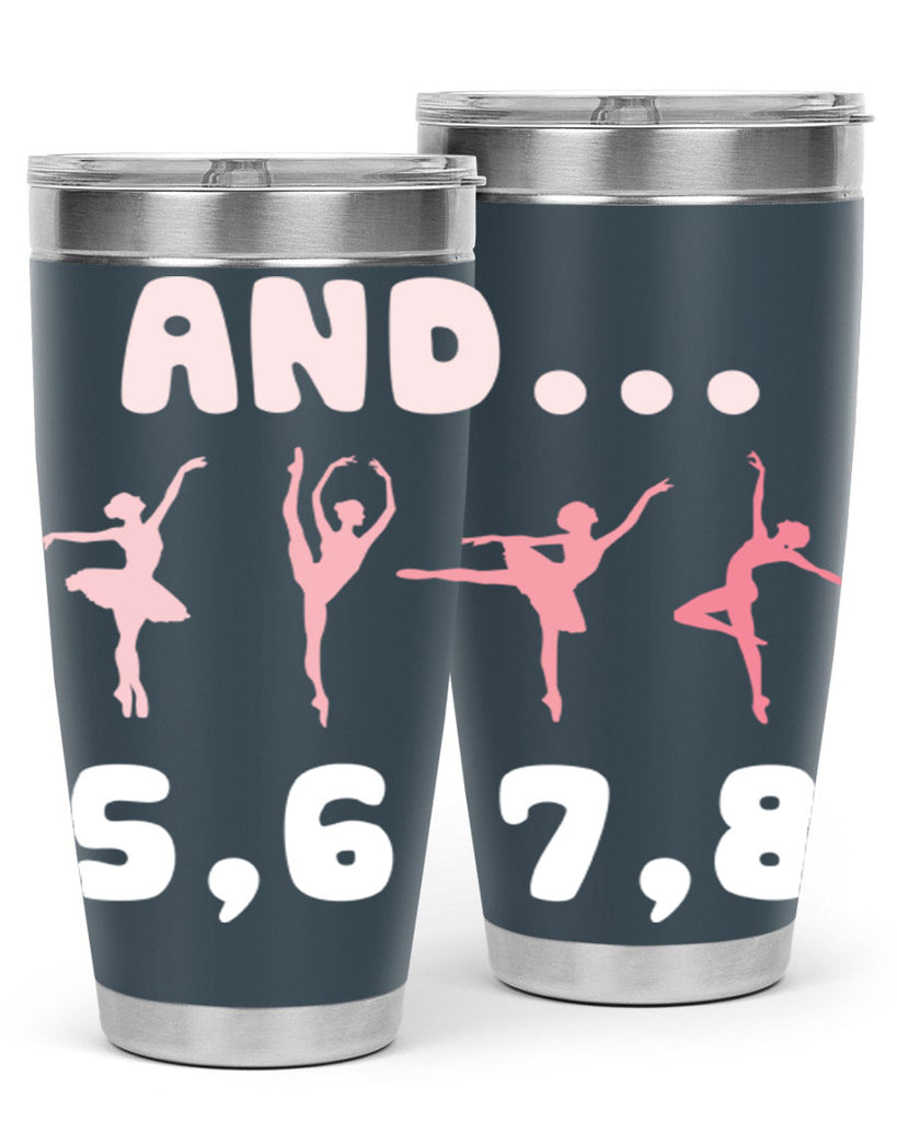 And 5 6 7 8  Ballet 12#- ballet- Tumbler