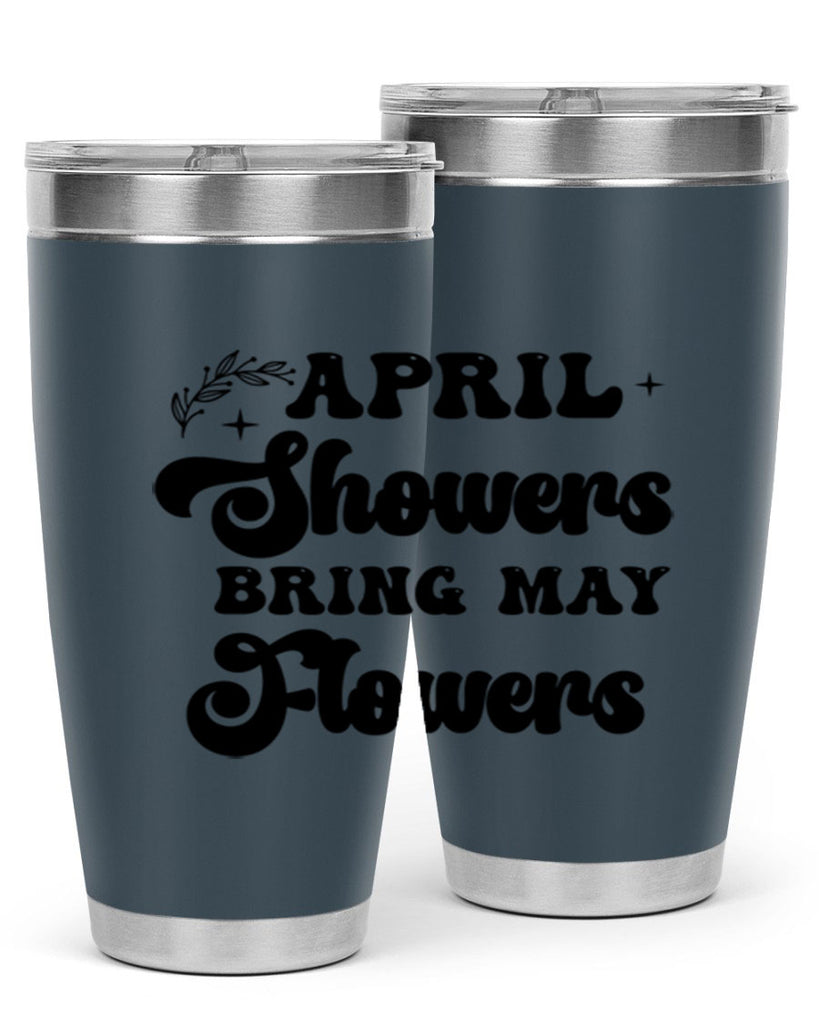 April showers bring may flowers 24#- spring- Tumbler