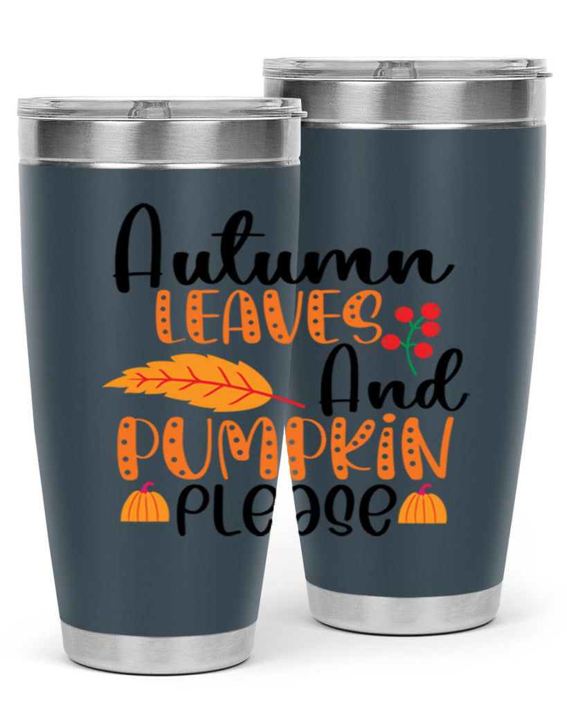 Autumn Leaves And Pumpkin Please 26#- fall- Tumbler