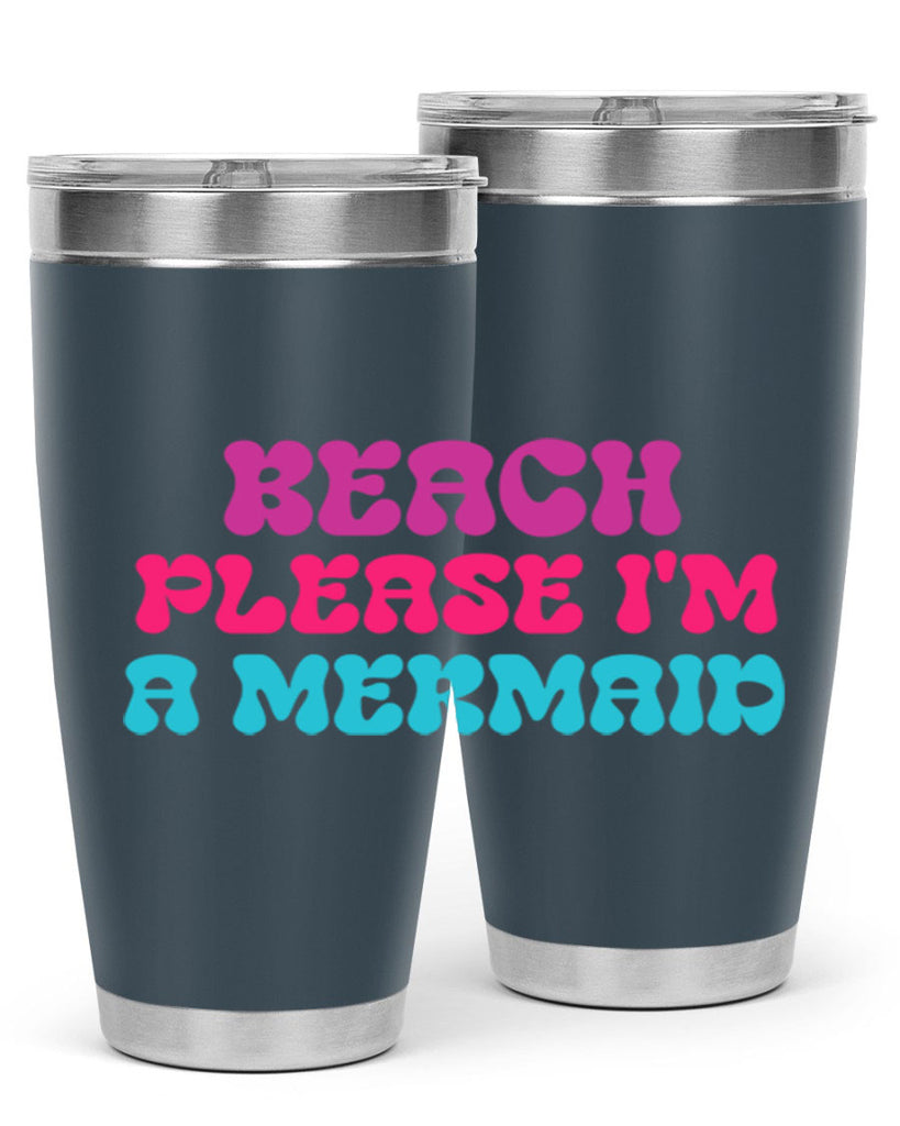 Beach Please Im A Mermaid 58#- mermaid- Tumbler