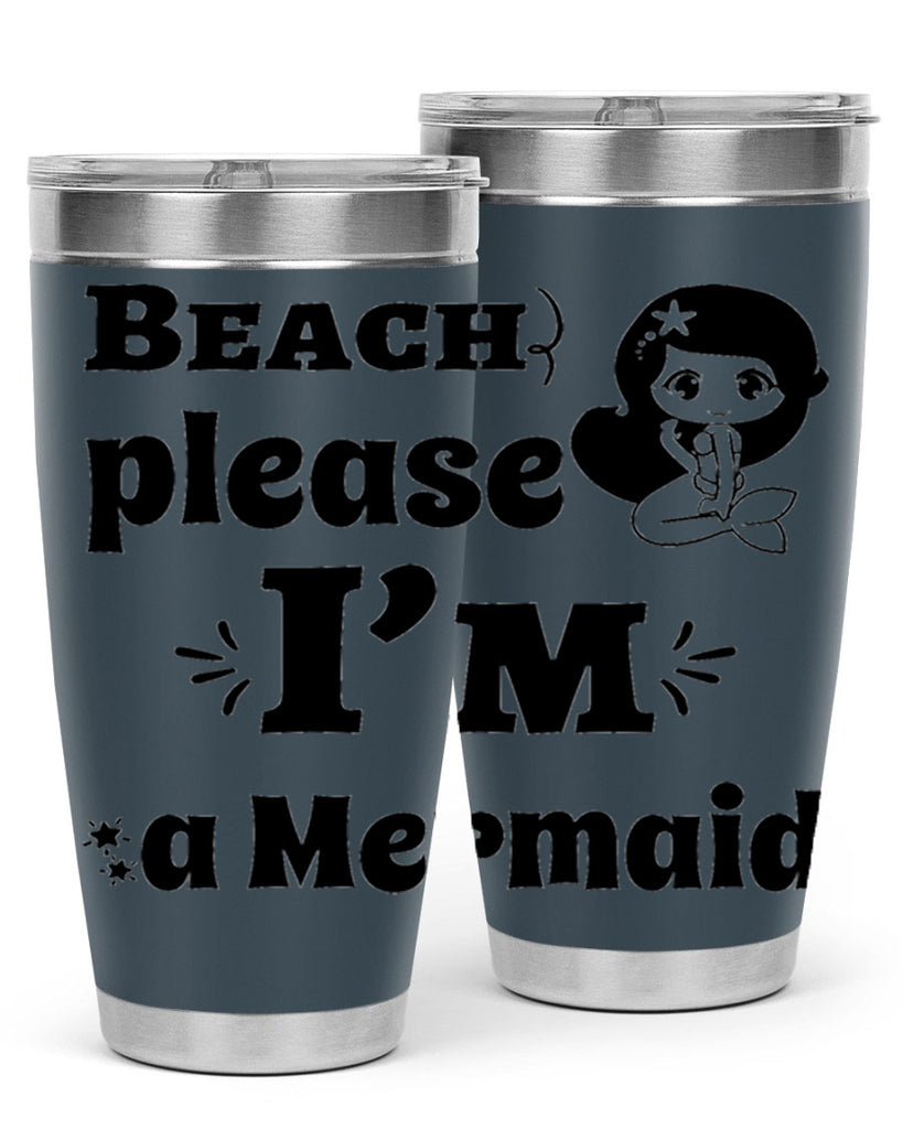 Beach please Im a Mermaid 60#- mermaid- Tumbler