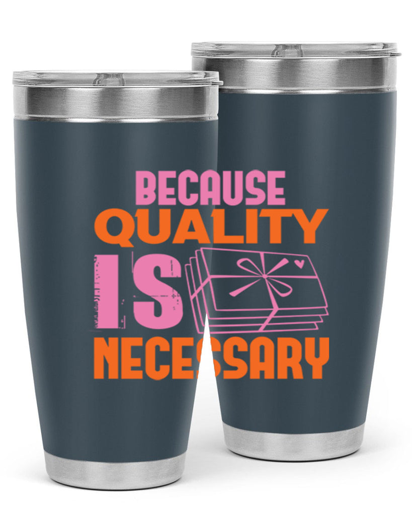 Because quality is Necessary Style 49#- cleaner- tumbler