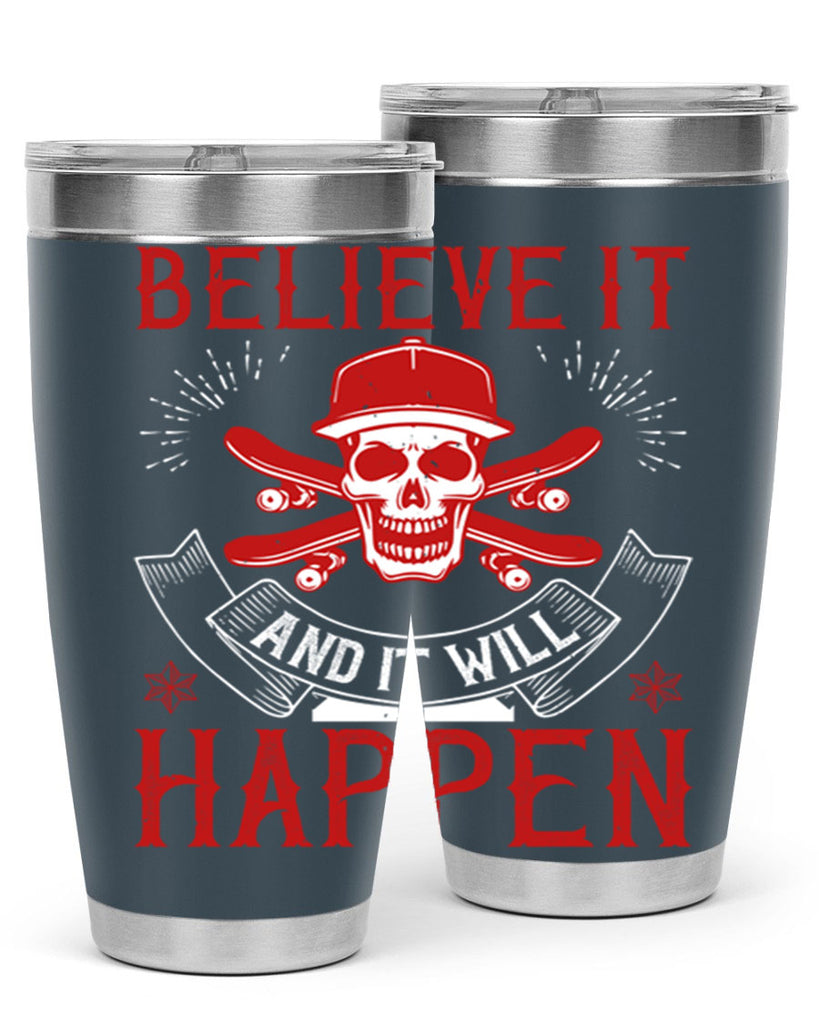 Believe it and it will happen Style 1#- coaching- tumbler