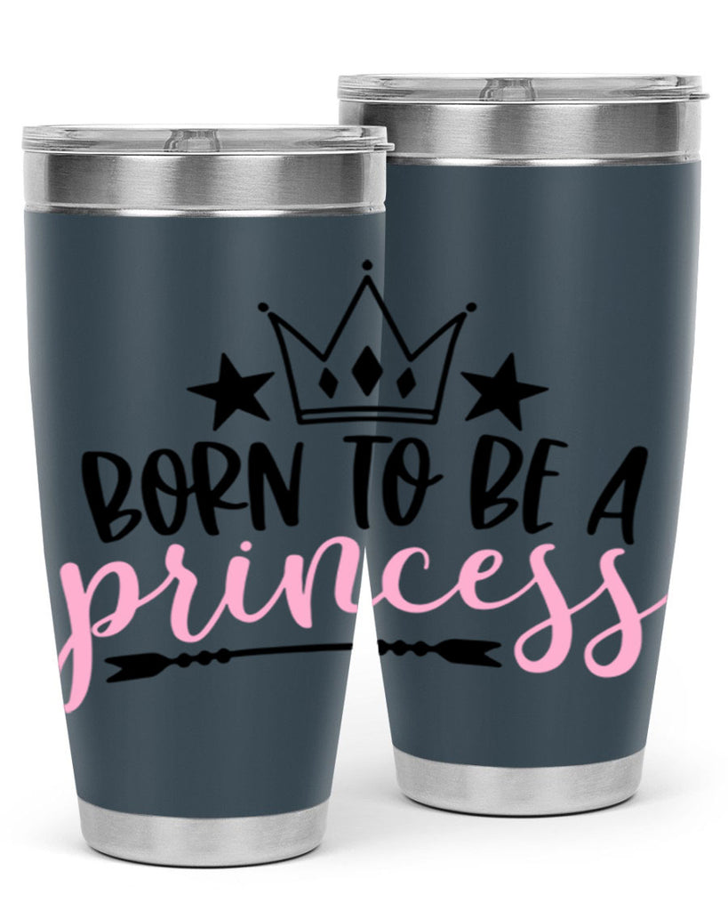 Born To Be A Princess Style 110#- baby- tumbler