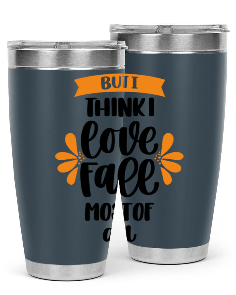 But I Think I Love Fall Most Of All 480#- fall- Tumbler