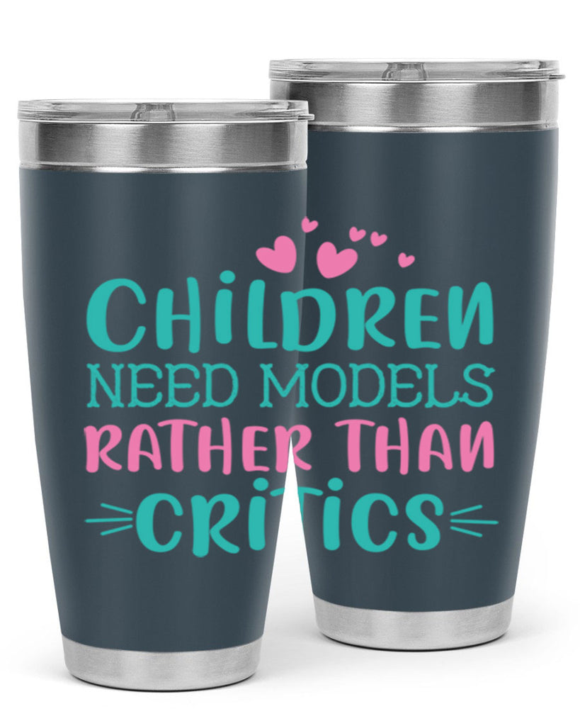 Children need models rather than critics Style 42#- baby- Tumbler