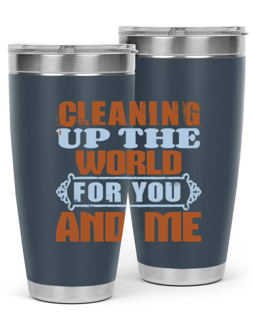 Cleaning up the world for you and me Style 36#- cleaner- tumbler