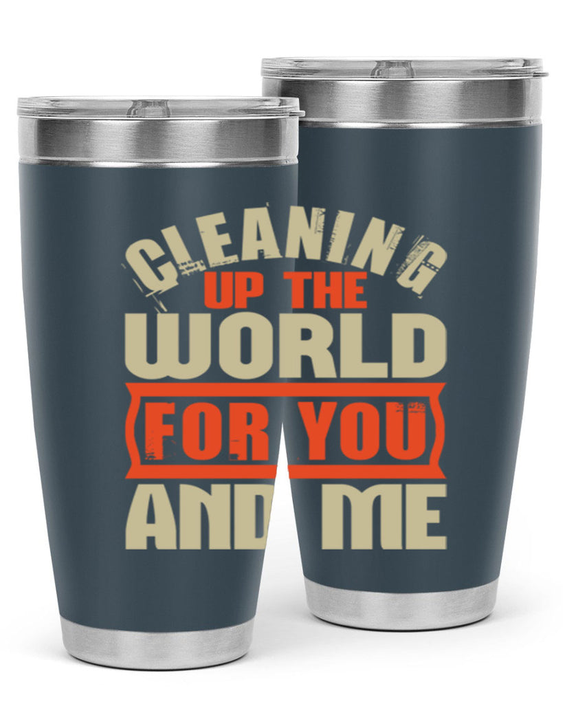 Cleaning up the world for you and me Style 37#- cleaner- tumbler