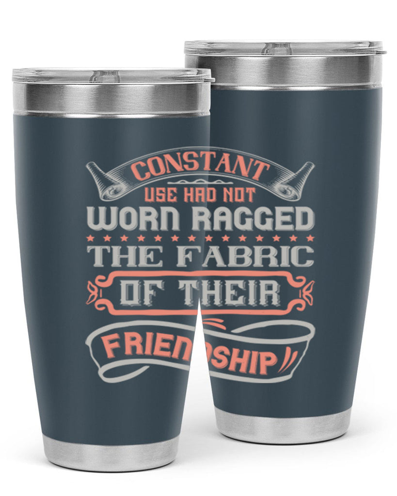 Constant use had not worn ragged the fabric of their friendshipp Style 107#- Best Friend- Tumbler