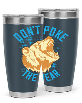 Don’t poke the bear 8#- Bears- Tumbler